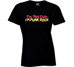 I'm Not Cute I'm Punk Rock Funny Hardcore Worn Look T Shirt