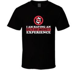 I Am Having An Out Of Money Experience Funny Broke T Shirt