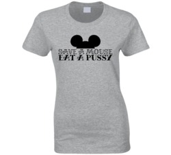 Save A Mouse Eat A Pussy Funny T Shirt