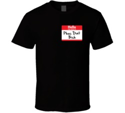 Hello My Name Is Phuc Dat Bich Funny Offensive T Shirt