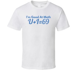 I'm Good At Math U Plus I Equals 69 Funny Geek Worn Look T Shirt