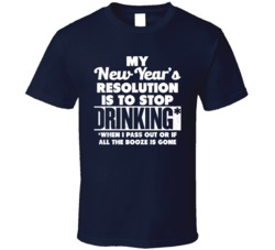 My New Years Resolution Is To Stop Drinking Funny Worn Look T Shirt