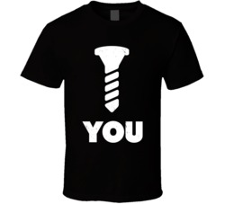 Screw You Funny Offensive Worn Look T Shirt