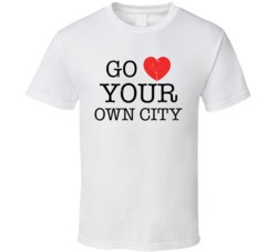 Go Love Your Own City Funny Heart Worn Look T Shirt