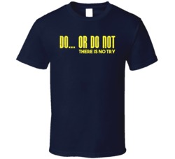 Do Or Do Not There Is No Try Funny Yoda Worn Look T Shirt