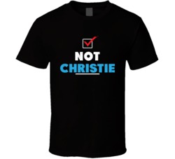 Not Chris Christie Funny Presidential Elections Campaign T Shirt