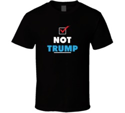 Not Donald Trump Funny Presidential Elections Campaign T Shirt