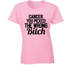 Cancer You Picked The Wrong Bitch Hope Inspirational Worn Look T Shirt