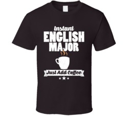 Instant English Major Funny Just Add Coffee Worn Look T Shirt