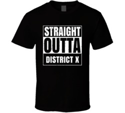 Straight Outta District X Fictional Places Parody T Shirt