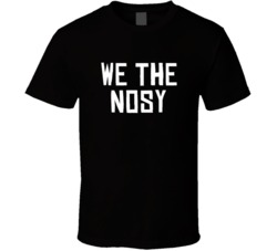 We The Nosy North Toronto Basketball Funny Parody T Shirt