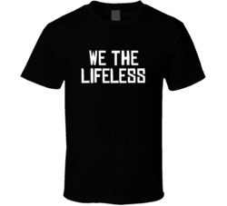 We The Lifeless North Toronto Basketball Funny Parody T Shirt