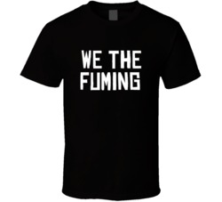 We The Fuming North Toronto Basketball Funny Parody T Shirt