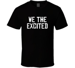 We The Excited North Toronto Basketball Funny Parody T Shirt