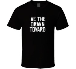 We The Drawn Toward North Toronto Basketball Funny Parody T Shirt