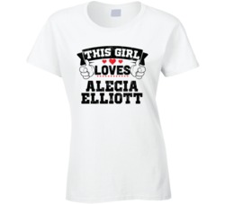 This Girl Loves Alecia Elliott Sexiest Women Fan T Shirt