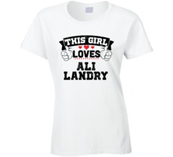 This Girl Loves Ali Landry Sexiest Women Fan T Shirt