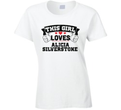 This Girl Loves Alicia Silverstone Sexiest Women Fan T Shirt