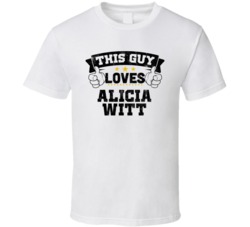 This Guy Loves Alicia Witt Sexiest Women Fan T Shirt