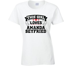 This Girl Loves Amanda Seyfried Sexiest Women Fan T Shirt