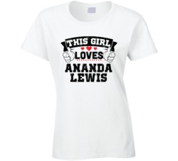 This Girl Loves Ananda Lewis Sexiest Women Fan T Shirt