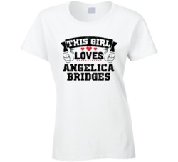 This Girl Loves Angelica Bridges Sexiest Women Fan T Shirt