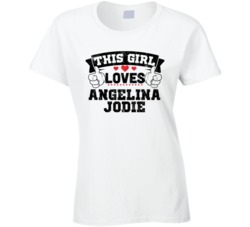 This Girl Loves Angelina Jodie Sexiest Women Fan T Shirt