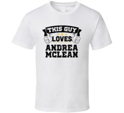 This Guy Loves Andrea Mclean Sexiest Women Fan T Shirt