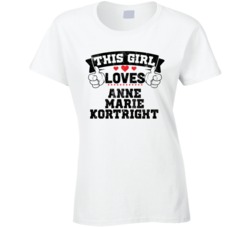 This Girl Loves Anne Marie Kortright Sexiest Women Fan T Shirt