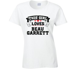 This Girl Loves Beau Garrett Sexiest Women Fan T Shirt