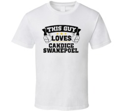 This Guy Loves Candice Swanepoel Sexiest Women Fan T Shirt