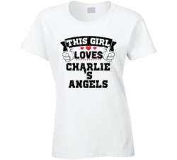 This Girl Loves Charlie 'S Angels Sexiest Women Fan T Shirt