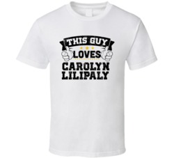 This Guy Loves Carolyn Lilipaly Sexiest Women Fan T Shirt