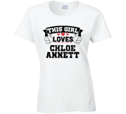 This Girl Loves Chloe Annett Sexiest Women Fan T Shirt