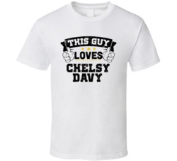 This Guy Loves Chelsy Davy Sexiest Women Fan T Shirt