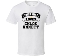 This Guy Loves Chloe Annett Sexiest Women Fan T Shirt