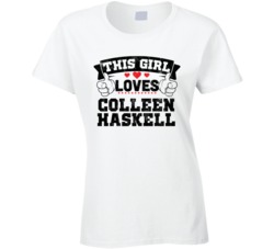 This Girl Loves Colleen Haskell Sexiest Women Fan T Shirt