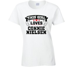 This Girl Loves Connie Nielsen Sexiest Women Fan T Shirt