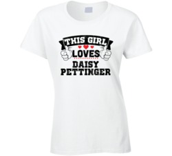 This Girl Loves Daisy Pettinger Sexiest Women Fan T Shirt