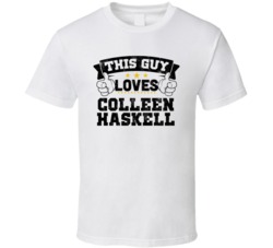 This Guy Loves Colleen Haskell Sexiest Women Fan T Shirt