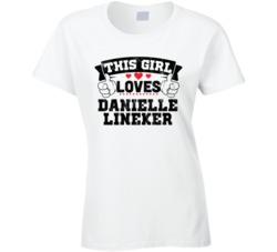 This Girl Loves Danielle Lineker Sexiest Women Fan T Shirt
