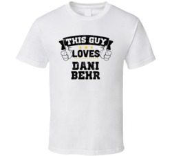 This Guy Loves Dani Behr Sexiest Women Fan T Shirt