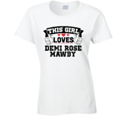 This Girl Loves Demi Rose Mawby Sexiest Women Fan T Shirt