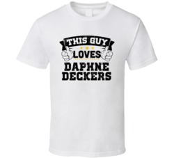 This Guy Loves Daphne Deckers Sexiest Women Fan T Shirt