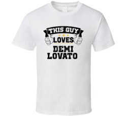 This Guy Loves Demi Lovato Sexiest Women Fan T Shirt
