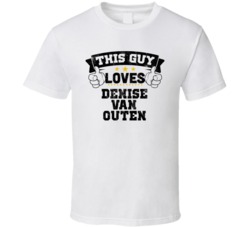 This Guy Loves Denise Van Outen Sexiest Women Fan T Shirt