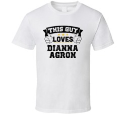 This Guy Loves Dianna Agron Sexiest Women Fan T Shirt