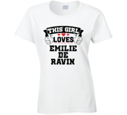 This Girl Loves Emilie De Ravin Sexiest Women Fan T Shirt