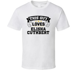 This Guy Loves Elisha Cuthbert Sexiest Women Fan T Shirt