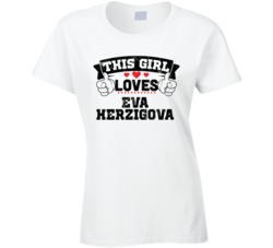 This Girl Loves Eva Herzigova Sexiest Women Fan T Shirt